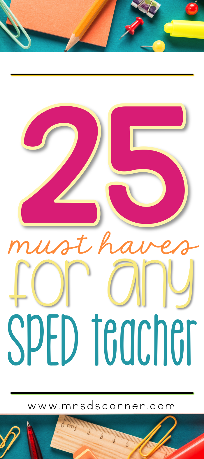 As a special education teacher, there are a lot of things we need. But this is a list of 25 things that we MUST have to help us manage the classroom and survive. List of special ed must haves blog post at Mrs. D's Corner.